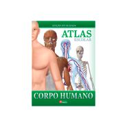 Atlas Escolar Corpo Humano Luxo - Bicho Esperto