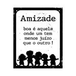 placa-amizade-boa-e-onde-um-tem-men-poli